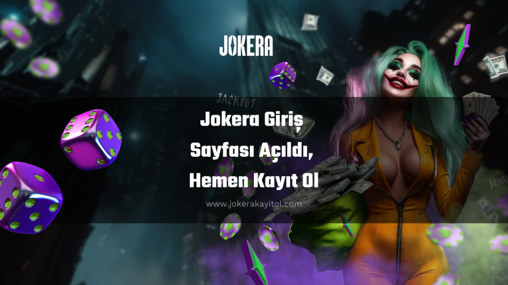 Jokera Giriş Sayfası Açıldı, Hemen Kayıt Ol